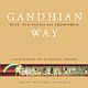Gandhian Way: Peace, Non-Violence and Empowerment: Celebrating Hundred Years of `Satyagraha` (1906-2006)