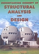 UNDERSTANDING CONCEPT OF STRUCTURAL ANALYSIS AND DESIGN 