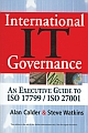 International IT Governance : An Executive Guide to ISO 17799/ISO 27001