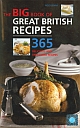 The Big Book of Great British Recipes : 365 Delicious and Treasured Recipes