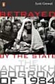 Betrayed by the State: The Anti-Sikh Pogrom of 1984