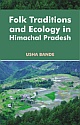 Folk Traditions and Ecology in Himachal Pradesh