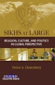 Sikhs at Large : Religion, Culture, and Politics in Global Perspective