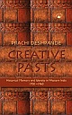 CREATIVE PASTS: Historical Memory and Identity in Western India, 1700–1960