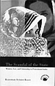 Scandal of the State: Women, Law and Citizenship in Postcolonial India