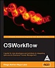 OSWorkflow : A guide for Java developers and architects to integrating open-source Business Process Management
