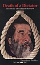 Death Of A Dictator : The Story Of Saddam Hussein