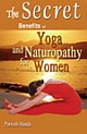 The Secret Benefits of Yoga and Naturopathy for Women
