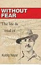 Without Fear the Life and Trial of Bhagat Singh