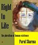 RIGHT TO LIFE : THE PLURALISM OF HUMAN EXISTENCE