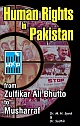 Human Rights in Pakistan : From Zulfikar Ali Bhutto to Musharraf