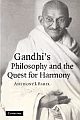 Gandhi`s Philosophy and the Quest for Harmony
