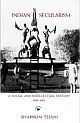 INDIAN SECULARISM: A SOCIAL AND INTELLECTUAL HISTORY 1890-1950