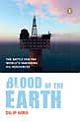 Blood of the Earth: The Battle for the World`s Vanishing Oil Resources