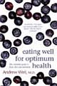 Eating Well for Optimum Health: The Essential Guide to Food, Diet and Nutrition