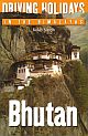 DRIVING HOLIDAYS IN THE HIMALAYAS: BHUTAN