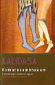 KALIDASA: KUMARASAMBHAVAM A RENDERING IN MODERN ENGLISH