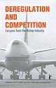 DEREGULATION AND COMPETITION : Lessons from the Airline Industry 
