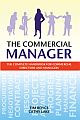 The Commercial Manager : The Complete Handbook for Commercial Directors and Managers