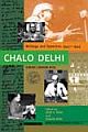CHALO DELHI: Writings and Speeches 1943–1945
