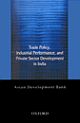 Trade Policy, Industrial Performance, and Private Sector Development in India