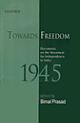 Towards Freedom :  Documents on the Movement for Independence in India, 1945