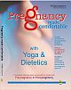 Pregnancy made comfortable with Yoga & Dietetics