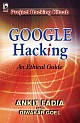 GOOGLE HACKING : AN ETHICAL GUIDE