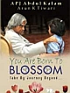 You Are Born To Blossom