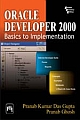 Oracle Developer 2000 : Basics To Implementation