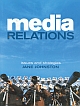 Media Relations : Issues and Strategies 