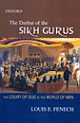 The Darbar of the Sikh Gurus: The Court of God in the World of Men