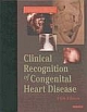 The Clinical Recognition Of Congenital Heart Disease (5th Edition)
