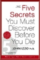 The Five Secrets You Must Discover Before You Die