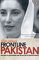 Frontline Pakistan: The Path to Catastrophe and the Killing of Benazir Bhutto