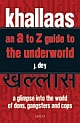  Khallaas: An A to Z Guide to the Underworld