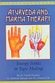 Ayurveda And Marma Therapy: Energy Points In Yogic Healing