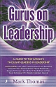 Gurus on Leadership : A Guide to the world`s thought leaders in leadership