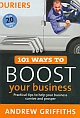 101 Ways to Boost Your Business : Practical tips to help your business survive and prosper 