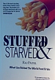 Stuffed and Starved: What lies behind the hidden battle for the world`s food system