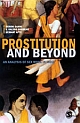 PROSTITUTION AND BEYOND : An Analysis of Sex Work in India