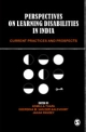 PERSPECTIVES ON LEARNING DISABILITIES IN INDIA : Current Practices and Prospects