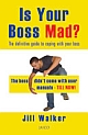 Is Your Boss Mad?  