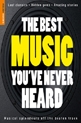 The Best Music You`ve Never Heard