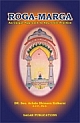 ROGA-MARGA (A Unique Approach to Ayurvedic Practice) 