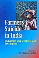 Farmers Suicide in India : Dynamics and Strategies of Prevention 