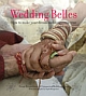 Wedding Belles: How to make your dream wedding come true, From the creators of ConnectedWeddings.com