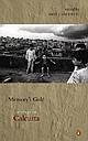 Memory`s Gold: Writings on Calcutta