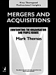 Mergers and Acquisitions : Confronting the Organisation and People Issues 