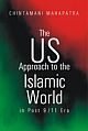 The US Approach to the Islamic World : in Post 9/11 Era